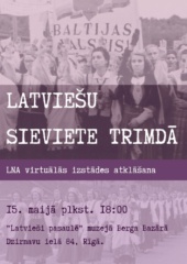 15. maijā – virtuālās izstādes “Latviešu sieviete trimdā” atklāšana